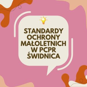 Standardy ochrony małoletnich w PCPR Świdnica