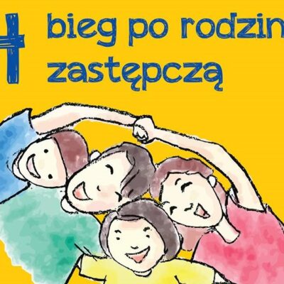 Przed nami 4 Bieg po Rodzinę Zastępczą!
