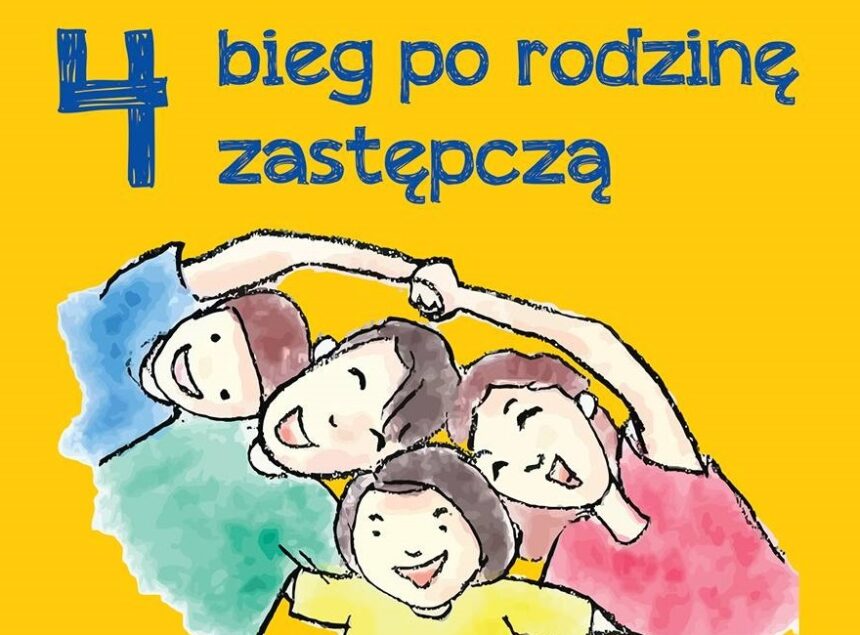Przed nami 4 Bieg po Rodzinę Zastępczą!