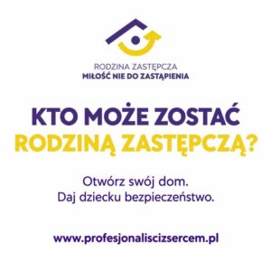 KTO MOŻE ZOSTAĆ RODZINĄ ZASTĘPCZĄ?